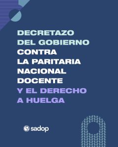 Lee más sobre el artículo AVANCE DEL GOBIERNO CONTRA LA PARITARIA DOCENTE Y EL DERECHO A HUELGA