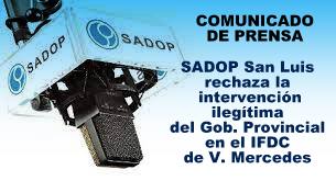 SADOP San Luis rechaza y repudia la intervención ilegítima del Gobierno de la Provincia en el IFDC de Villa Mercedes