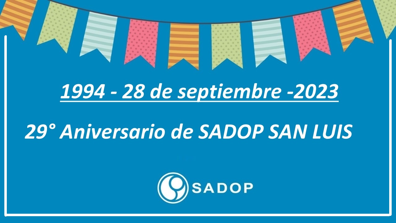 En este momento estás viendo 28 de septiembre: 29° Aniversario de SADOP San Luis