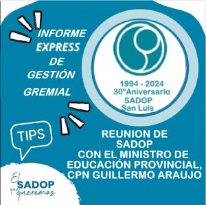 Lee más sobre el artículo INFORME de GESTIÓN: Temas tratados en la reunión del 25-04-24 entre SADOP y el Ministro de Educación de la Provincia