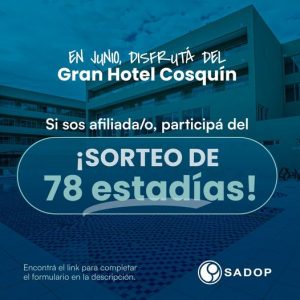 Lee más sobre el artículo Afiliada/o a SADOP anotate en el sorteo por una estadía para dos personas en el Gran Hotel Cosquín.
